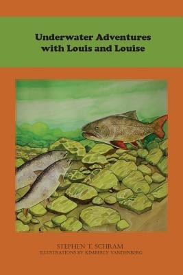 Underwater Adventures with Louis and Louise(English, Paperback, Schram Stephen T)