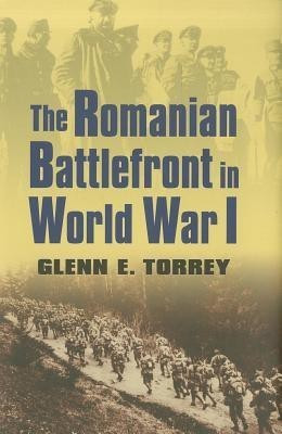 The Romanian Battlefront in World War I(English, Paperback, Torrey Glenn E.)