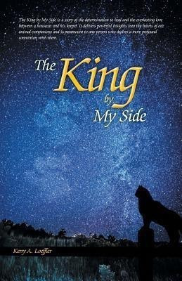 The King by My Side(English, Paperback, Loeffler Kerry A)