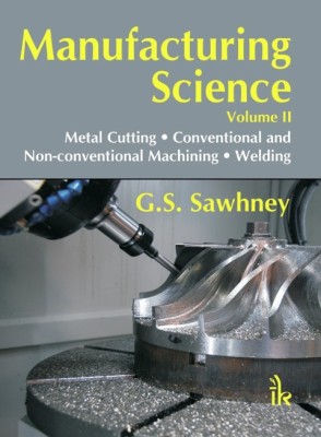 Manufacturing Science Volume-II(English, Paperback, Sawhney G. S.)