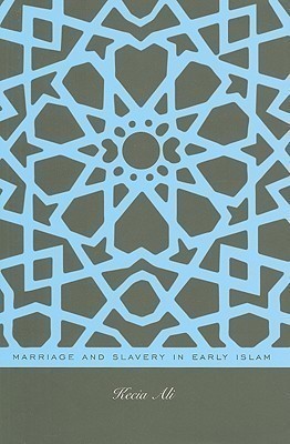 Marriage and Slavery in Early Islam(English, Hardcover, Ali Kecia)