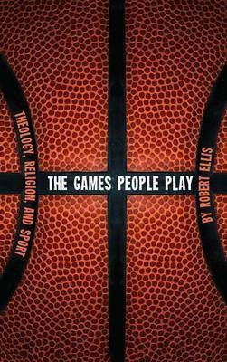 The Games People Play(English, Hardcover, Ellis Robert)