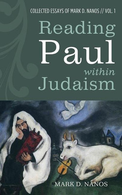 Reading Paul Within Judaism(English, Hardcover, Nanos Mark D)