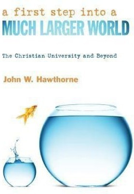 A First Step Into a Much Larger World(English, Paperback, Hawthorne John W)