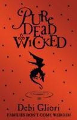 Pure Dead Wicked(English, Paperback, Gliori Debi)