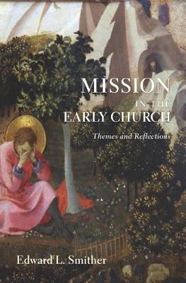 Mission in the Early Church(English, Paperback, Smither Edward L)