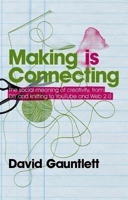 Making is Connecting(English, Hardcover, Gauntlett David)