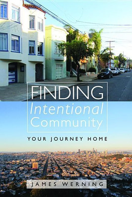 Finding Intentional Community(English, Paperback, Werning James)