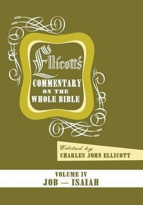 Ellicott's Commentary on the Whole Bible Volume IV(English, Paperback, Ellicott Charles J)
