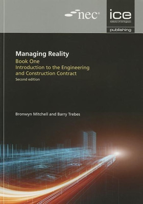 Managing Reality, Second edition. Book 1: Introduction to the Engineering and Construction Contract(English, Paperback, Trebes Barry)