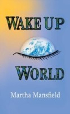 Wake Up World(English, Paperback, Mansfield Martha)