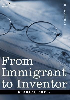 From Immigrant to Inventor(English, Hardcover, Pupin Michael)