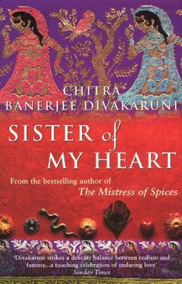 Sister Of My Heart(English, Paperback, Divakaruni Chitra)