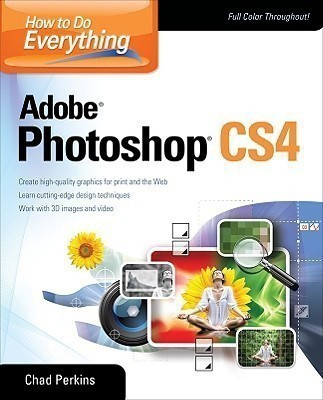 How to Do Everything Adobe Photoshop CS4(English, Paperback, Perkins Chad)