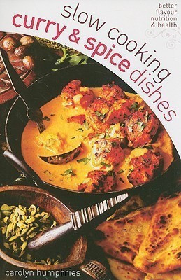 Slow cooking curry & spice dishes(English, Paperback, Humphries Carolyn)