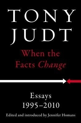 When the Facts Change(English, Hardcover, Judt Tony Professor of History)