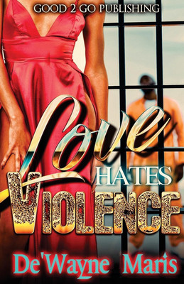 Love hates violence(English, Paperback, Maris De'wayne)