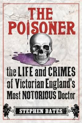 The Poisoner(English, Paperback, Bates Stephen)