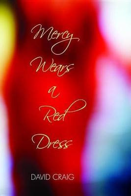 Mercy Wears a Red Dress(English, Hardcover, Craig David Dr Dr)