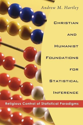 Christian and Humanist Foundations for Statistical Inference(English, Hardcover, Hartley Andrew M)