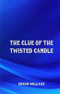 The Clue of the Twisted Candle(English, Paperback, Wallace Edgar)