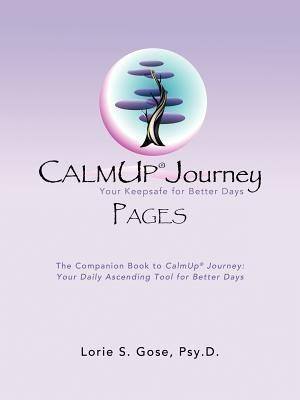 Calmup(r) Journey Pages(English, Paperback, Gose Psy D Lorie S)