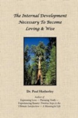 The Internal Development Necessary to Become Loving & Wise(English, Paperback, Hatherley Paul Dr Dr)