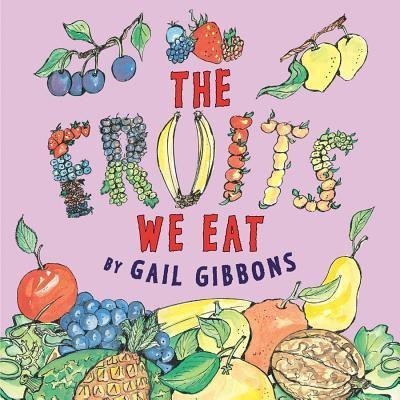 The Fruits We Eat(English, Hardcover, Gibbons Gail)