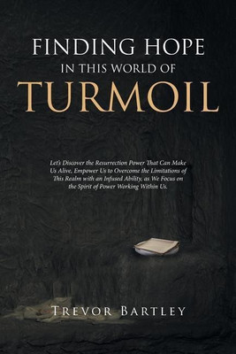 Finding Hope in This World of Turmoil(English, Paperback, Bartley Trevor)