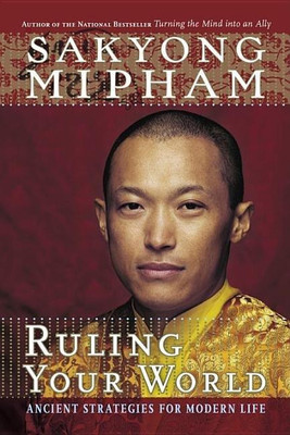 Ruling Your World(English, Paperback, Mipham Sakyong)