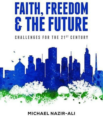 Faith, Freedom, and the Future(English, Paperback, Nazir-Ali Michael)