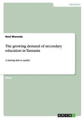 The growing demand of secondary education in Tanzania(English, Paperback, Mwenda Noel)