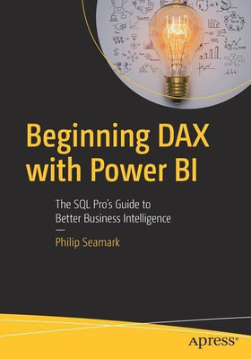 Beginning DAX with Power BI(English, Paperback, Seamark Philip)