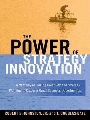 The Power of Strategy Innovation(English, Electronic book text, Johnston Robert E)