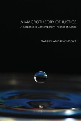 A Macrotheory of Justice(English, Hardcover, Msoka Gabriel Andrew)