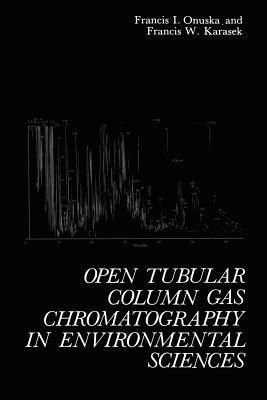 Open Tubular Column Gas Chromatography in Environmental Sciences(English, Paperback, Onuska Francis)