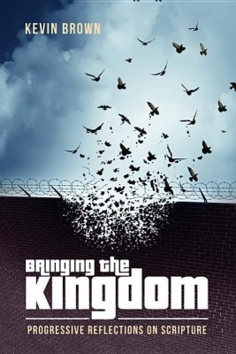 Bringing the Kingdom(English, Paperback, Brown Kevin)