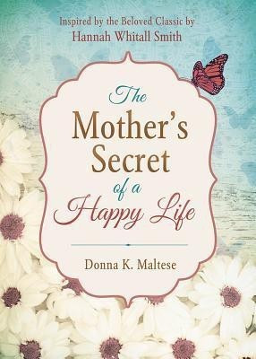 The Mother's Secret of a Happy Life(English, Paperback, Maltese Donna K)