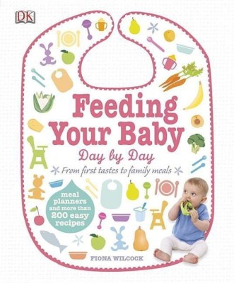 Feeding Your Baby Day by Day(English, Hardcover, Wilcock Fiona)