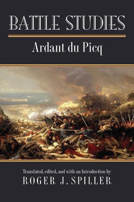 Battle Studies(English, Paperback, Picq Charles Ardant du)