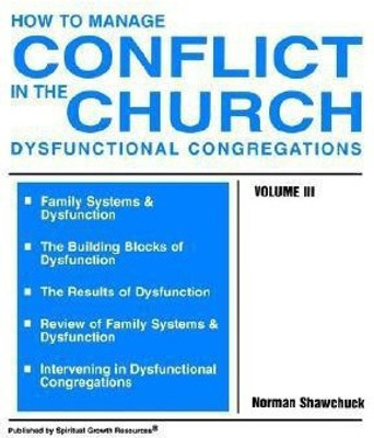How to Manage Conflict in the Church, Dysfunctional Congregations, Volume III(English, Paperback, Shawchuck Norman Ph.D.)