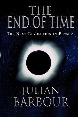 The End of Time : the Next Revolution in Physics(English, Paperback, Barbour)
