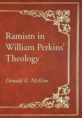 Ramism in William Perkins' Theology(English, Paperback, McKim Donald K)