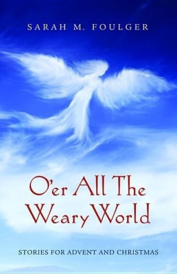 O'er All The Weary World(English, Hardcover, Foulger Sarah M)