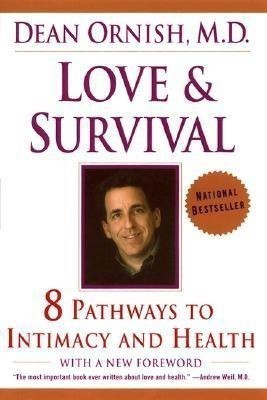 Love and Survival  - 8 Paths to Intimacy and Health(English, Paperback, Ornish Dean Dr MD)