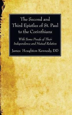 The Second and Third Epistles of St. Paul to the Corinthians(English, Paperback, Kennedy James Houghton D D)