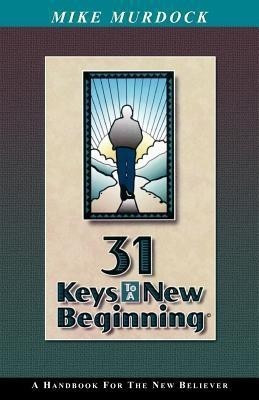 31 Keys To A New Beginning(English, Paperback, Murdock Mike)