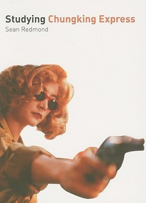 Studying Chungking Express(English, Paperback, Redmond Sean)