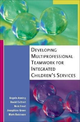 Developing Multiprofessional Teamwork for Integrated Children's Services(English, Paperback, Anning Angela)