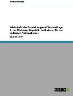 Wirtschaftliche Entwicklung und 'Soziale Frage' in der Weimarer Republik(German, Paperback, Weiss Katharina)